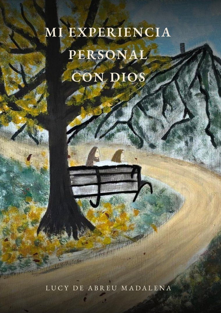Mi experiencia personal con Dios, de Lucy De Abreu Madalena